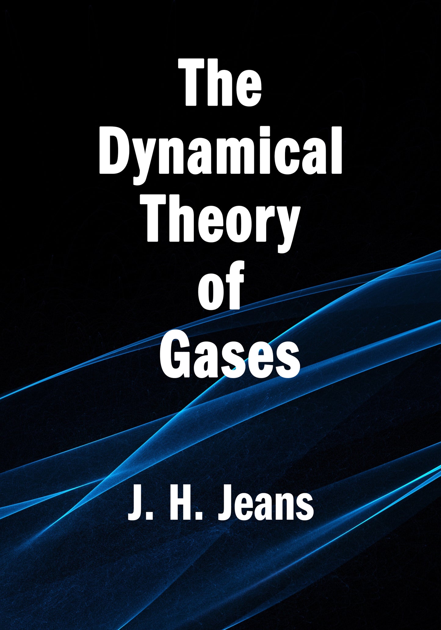 The Dynamical Theory of Gases