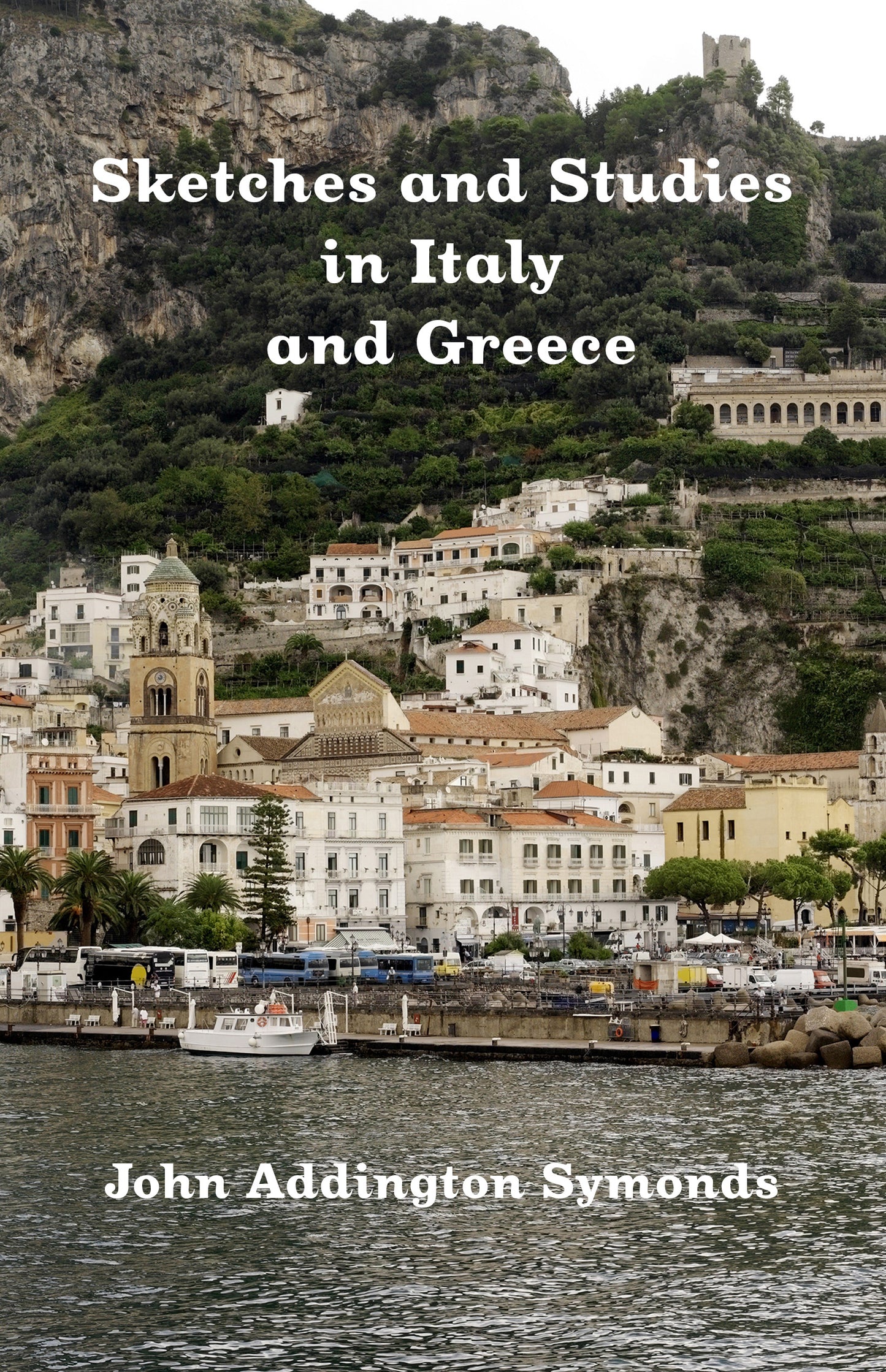 Sketches and Studies in Italy and Greece