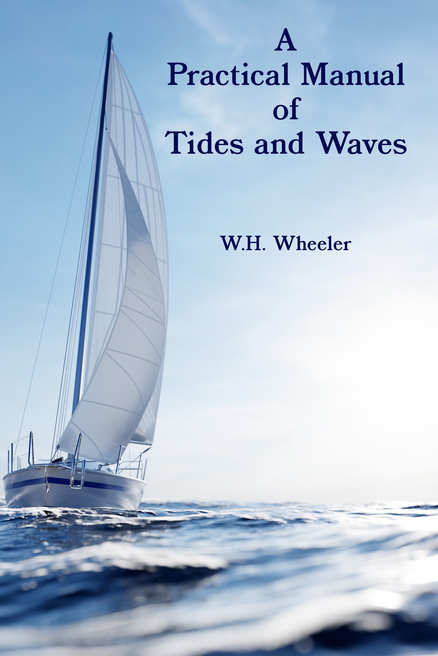A Practical Manual of Tides and Waves