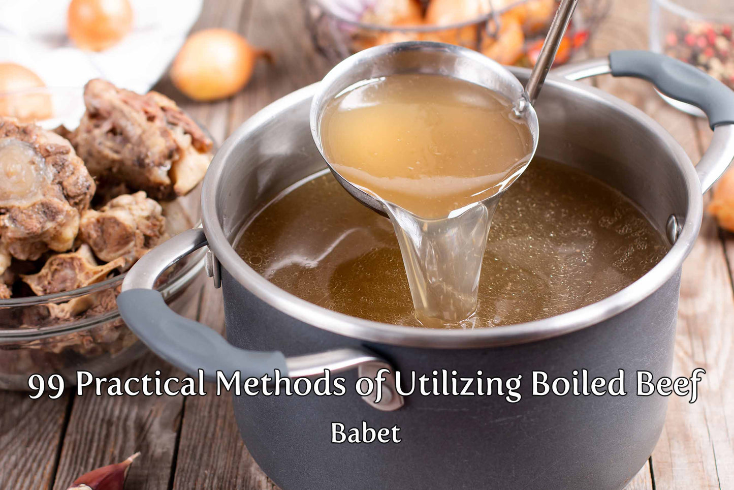 99 Practical Methods of Utilizing Boiled Beef