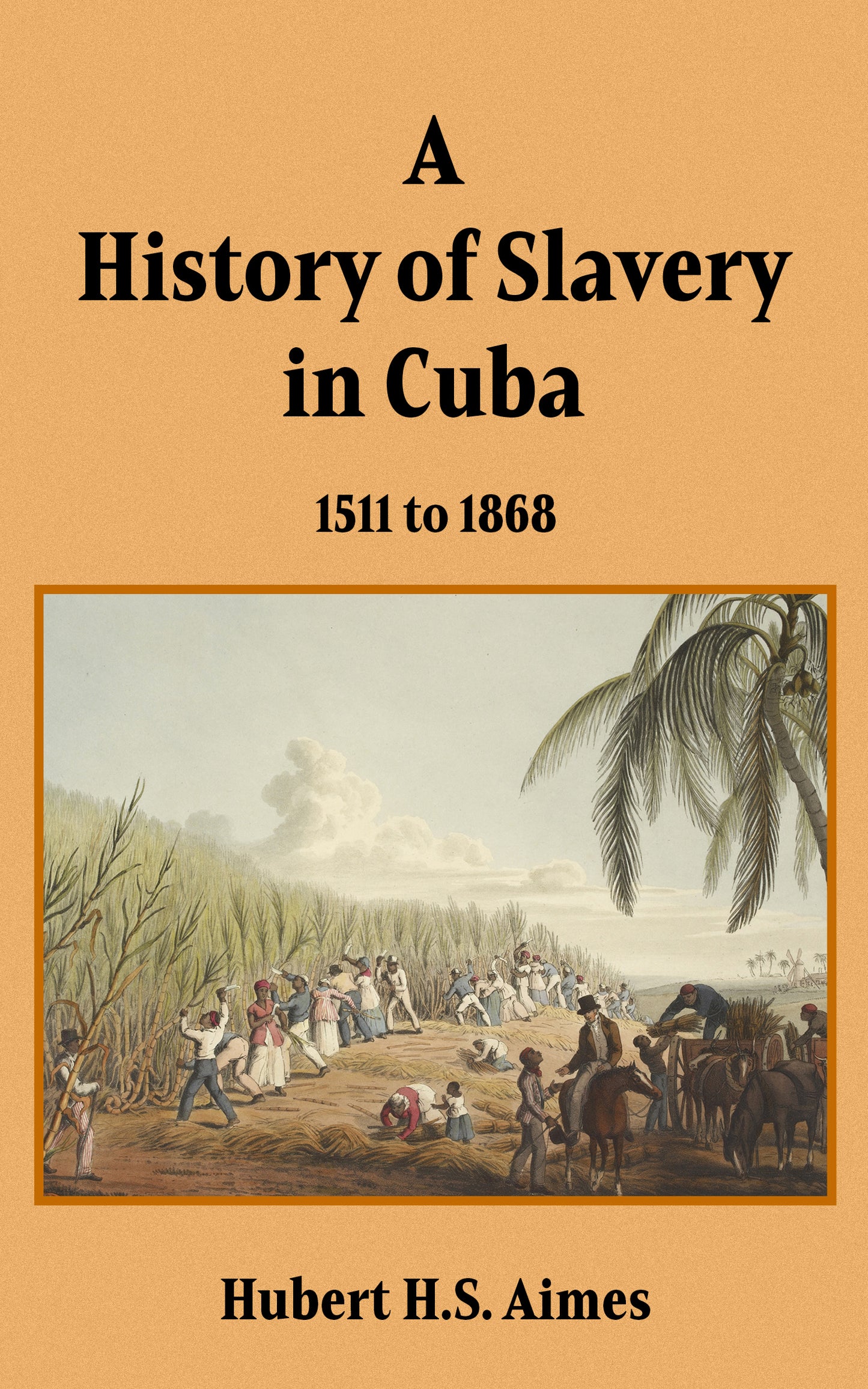 A History of Slavery in Cuba 1511 to 1868