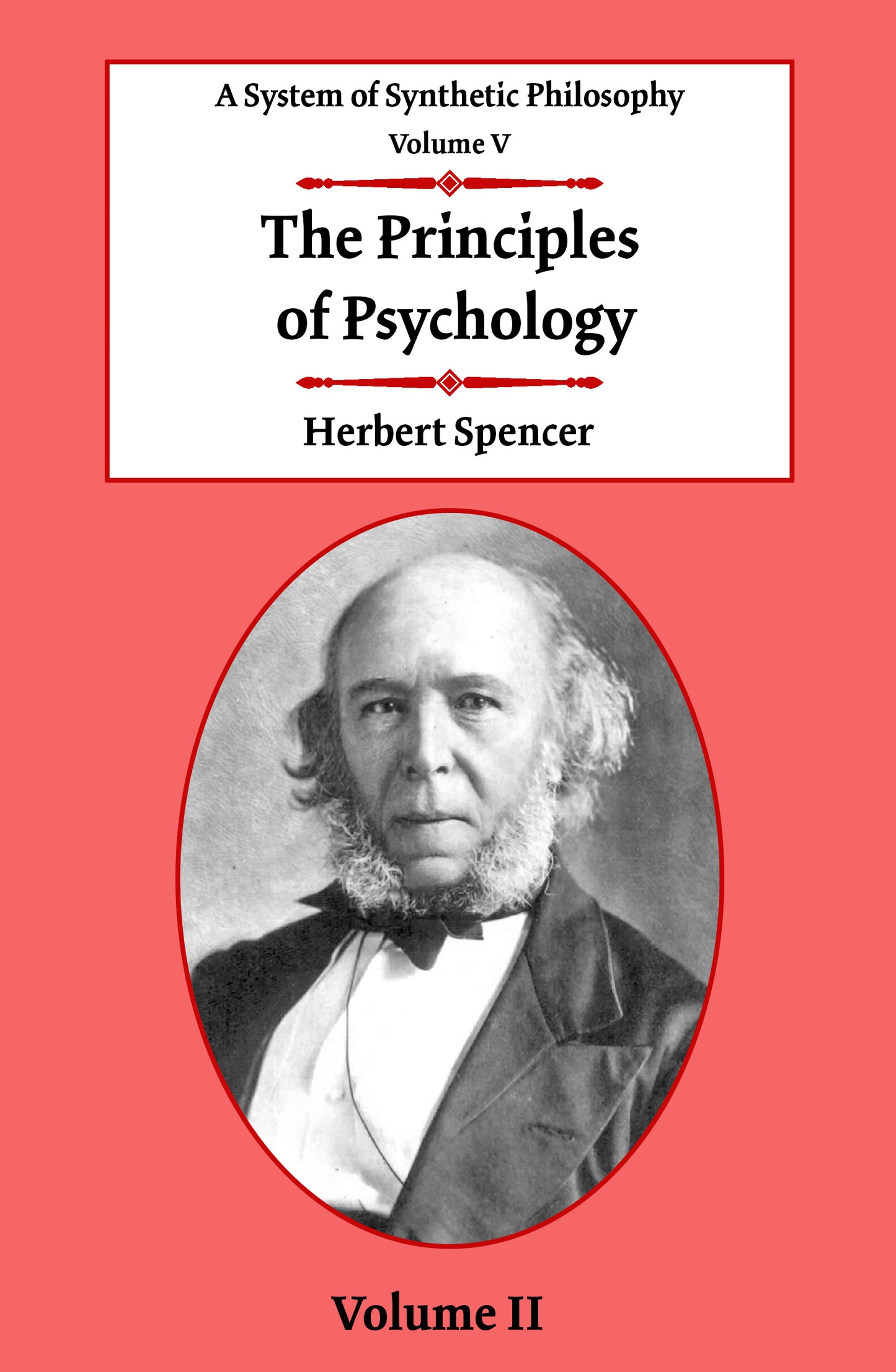A System of Synthetic Philosophy: Volume 5: The Principles of Psychology, Book 2