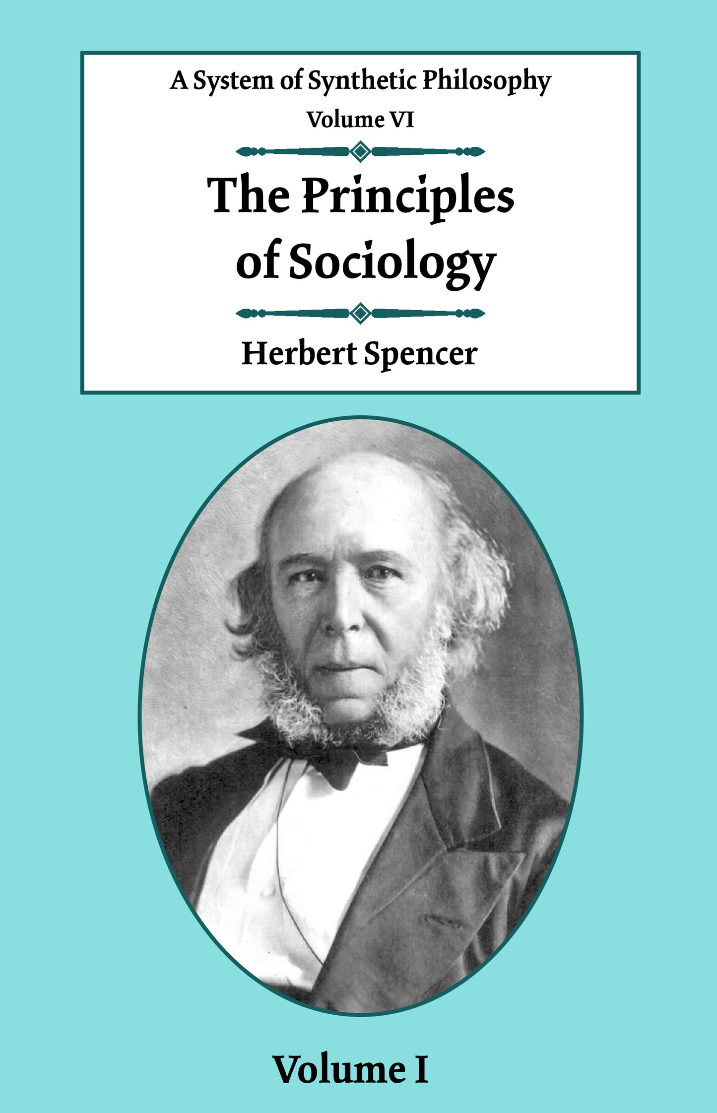 A System of Synthetic Philosophy: Volume 6: The Principles of Sociology, Book 1