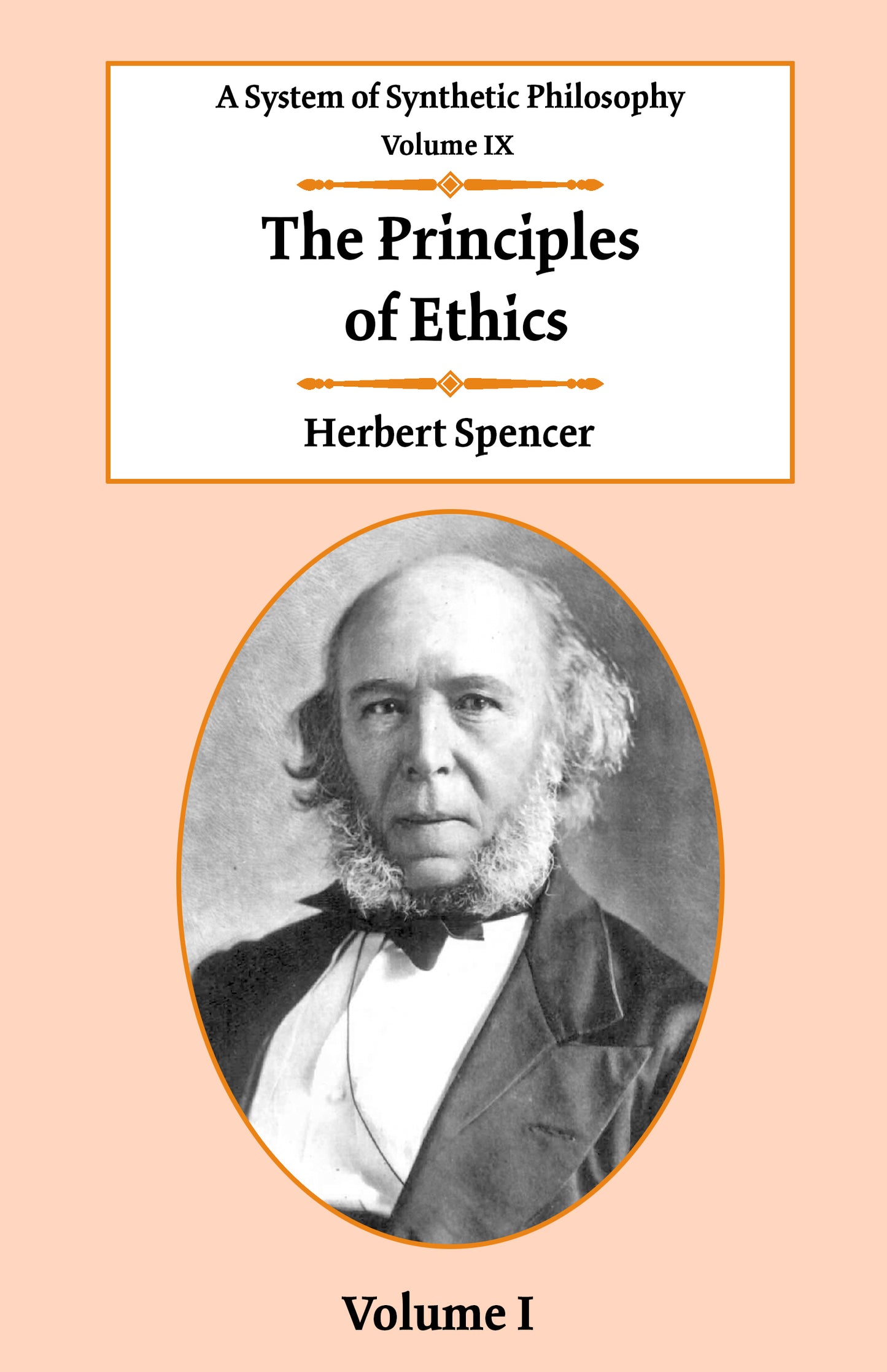 A System of Synthetic Philosophy: Volume 9: The Principles of Ethics, Book 1