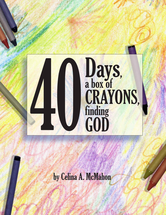 40 Days, A Box of Crayons, Finding God