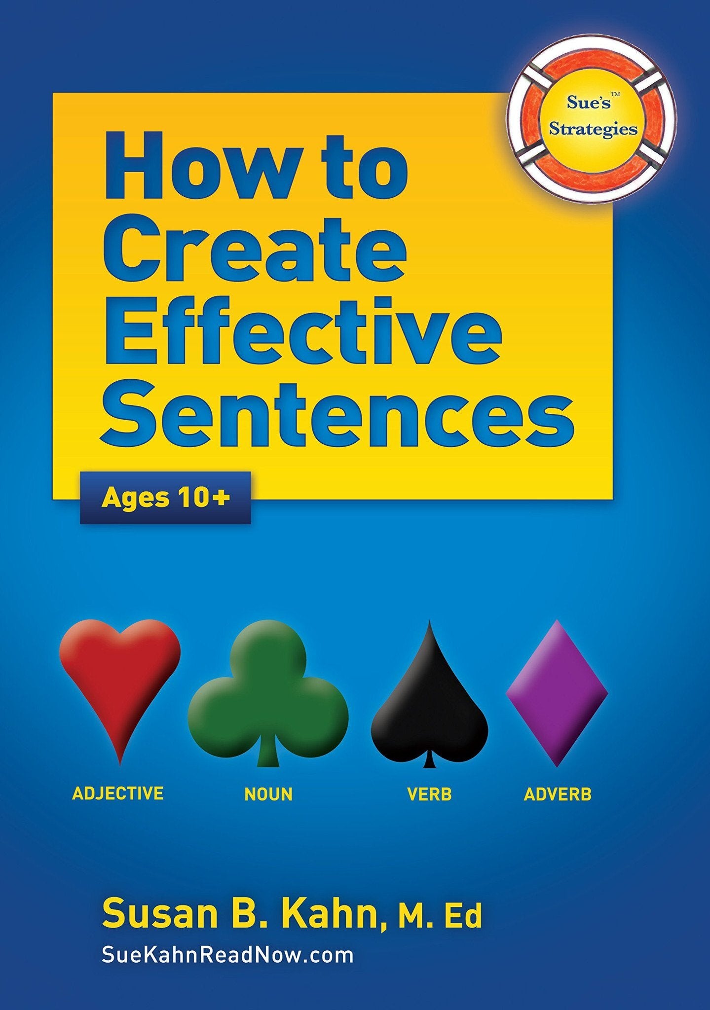 Sue's Strategies: How to Create Effective Sentences Ages 10+