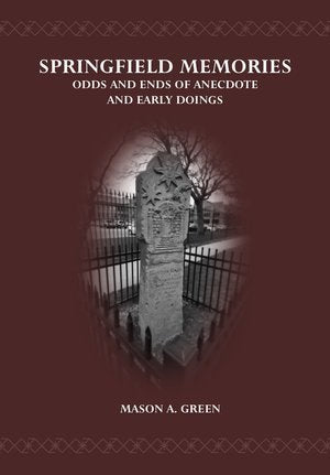 Springfield Memories: Odds and Ends of Anecdote and Early Doings