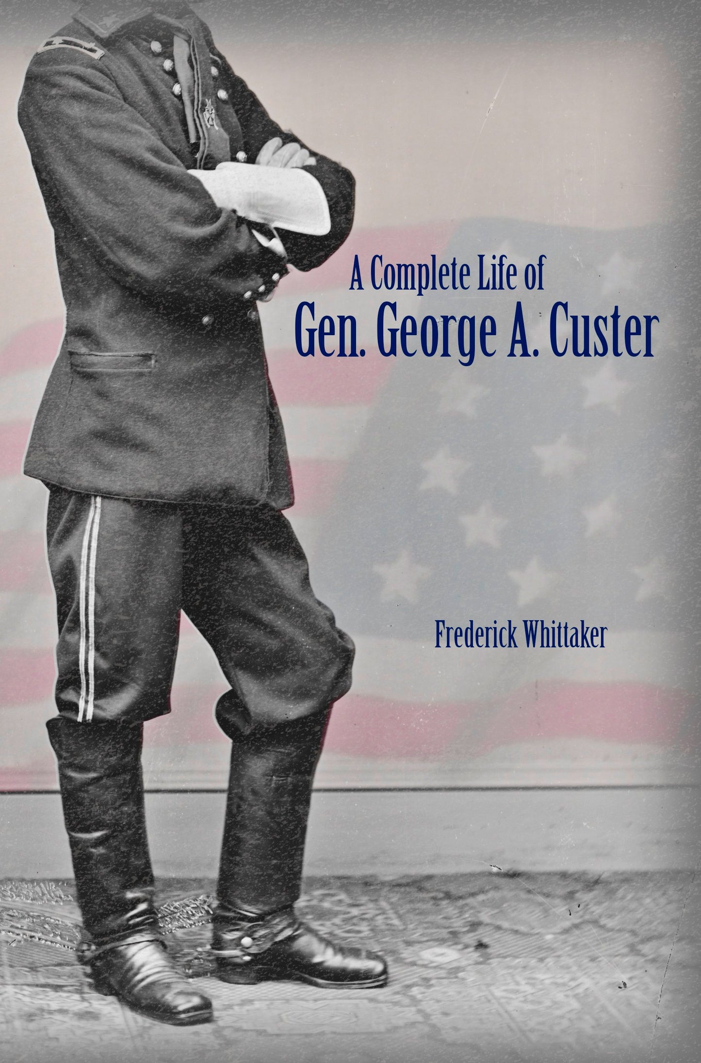 A Complete Life of Gen. George A. Custer