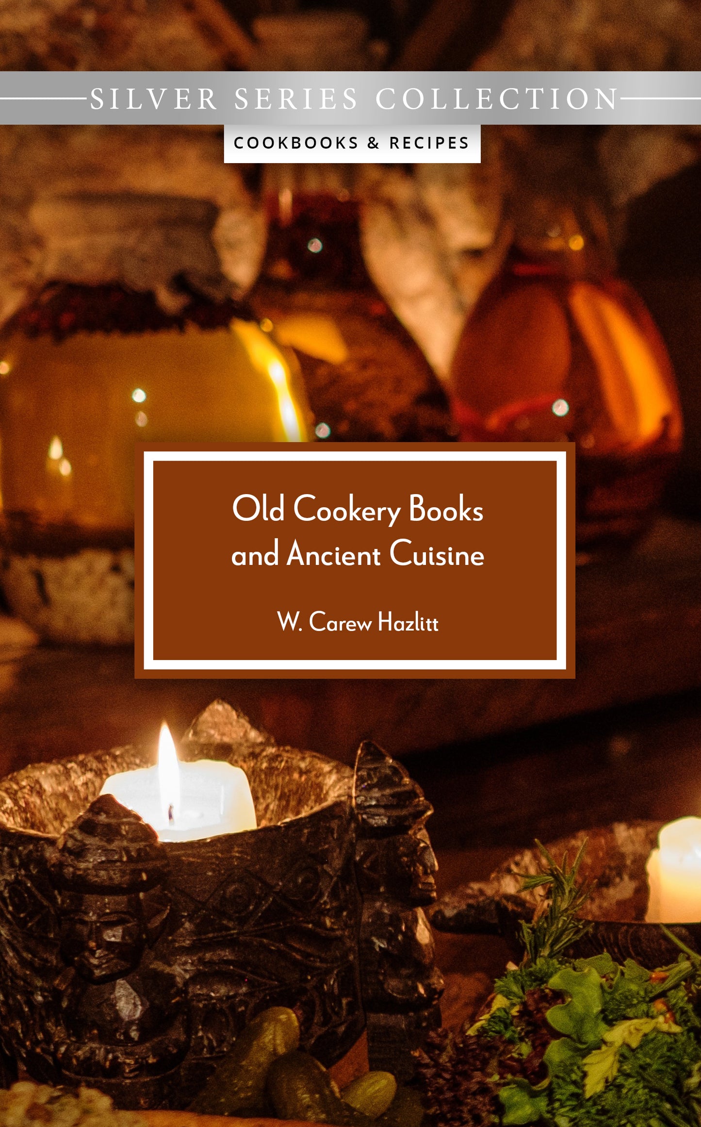 Old Cookery Books and Ancient Cuisine