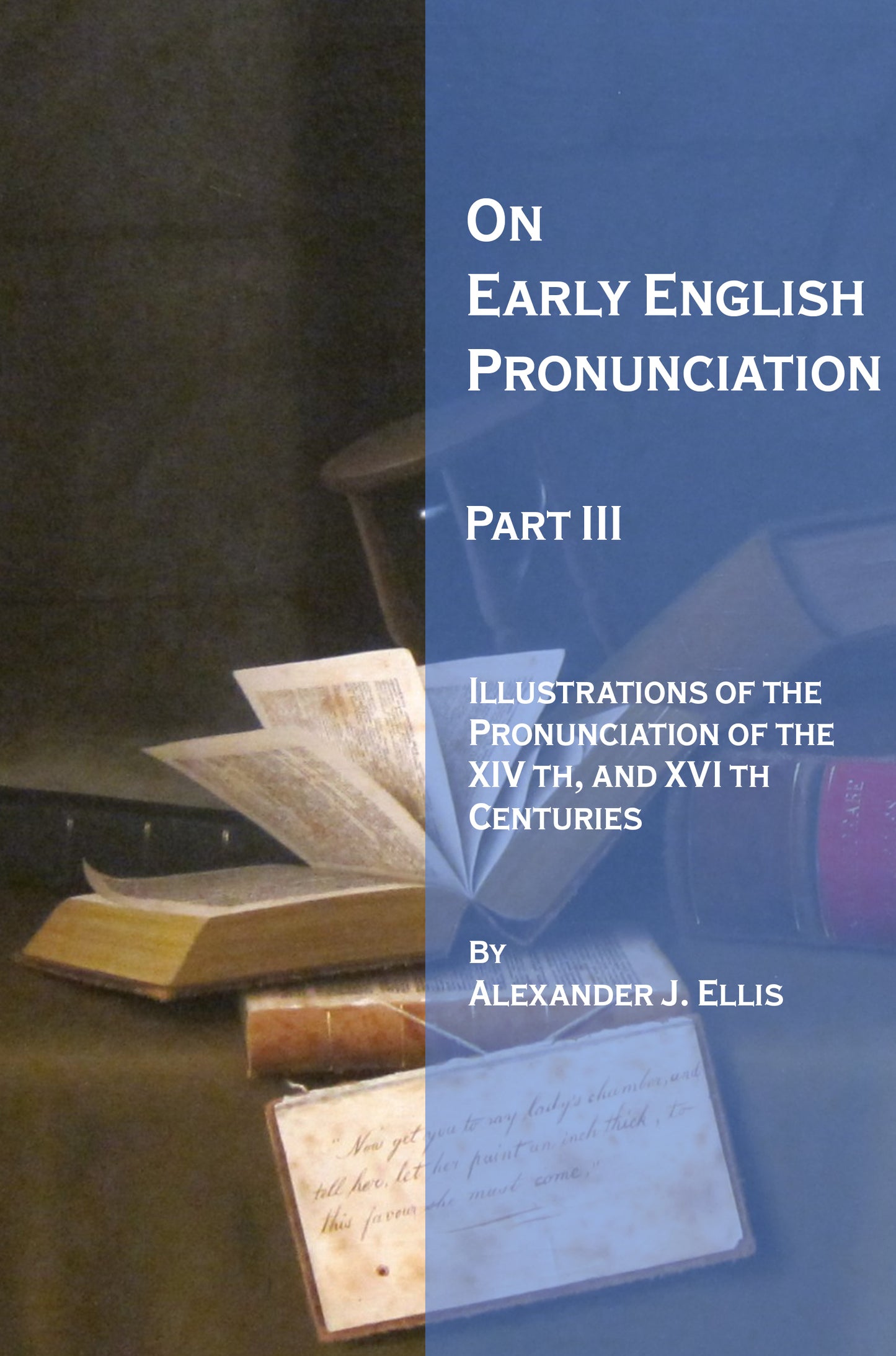 On Early English Pronunciation, Volume III