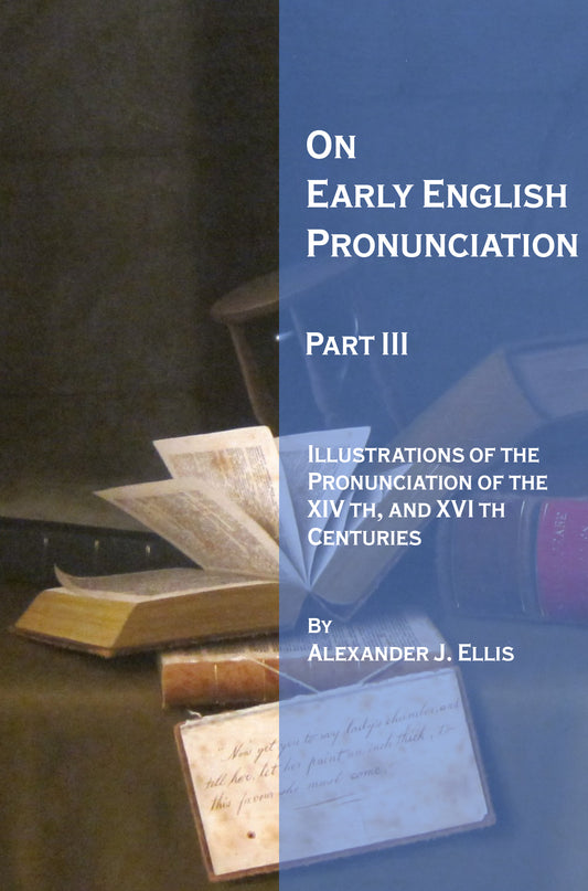 On Early English Pronunciation, Volume III