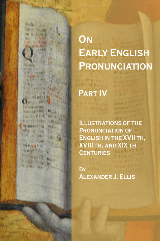 On Early English Pronunciation, Volume IV