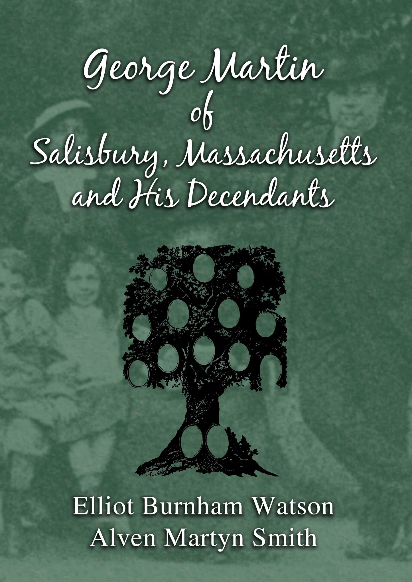 George Martin of Salisbury, Mass and his Decendants
