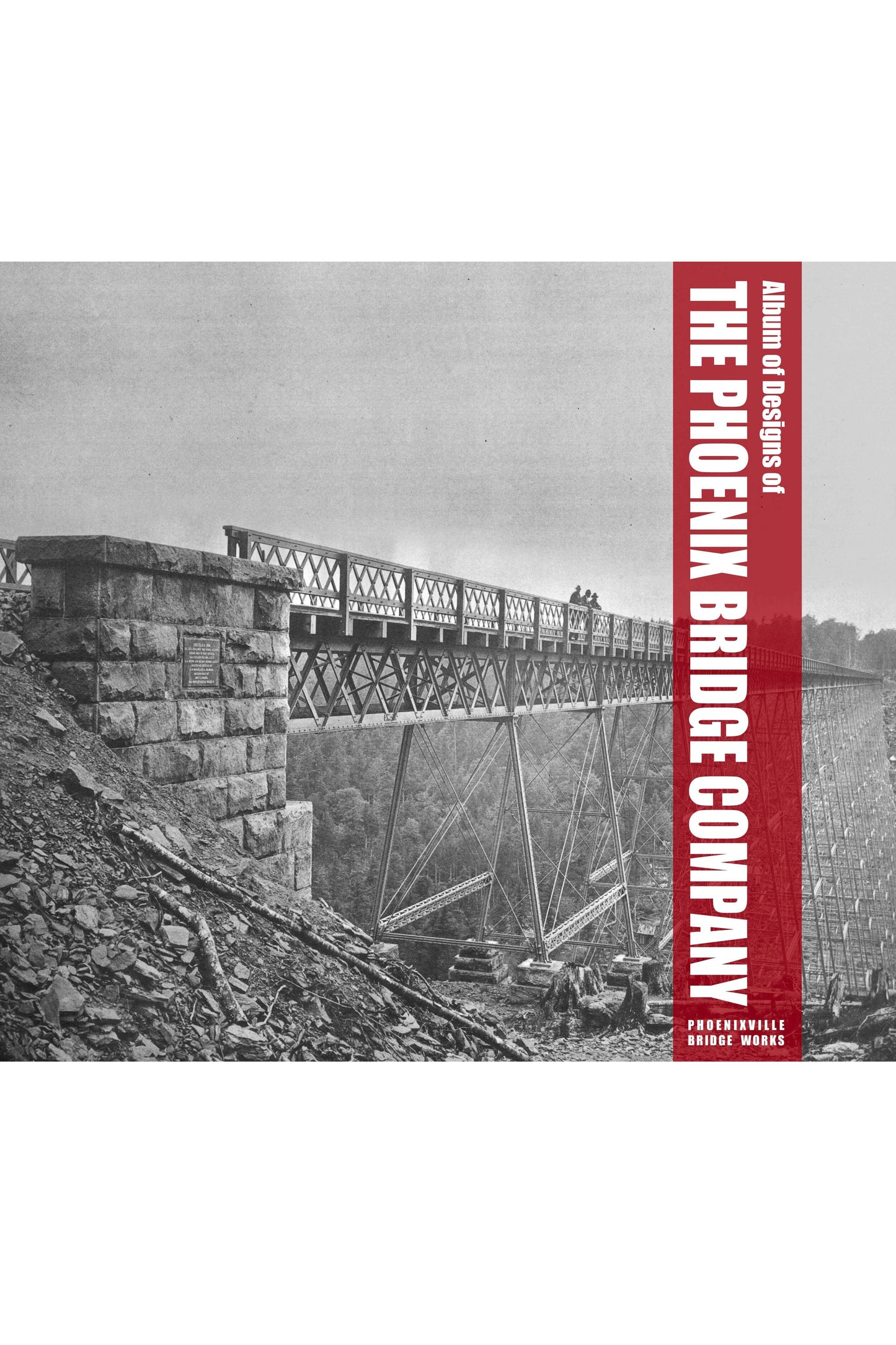 The Album of Designs of the Phoenix Bridge Co.