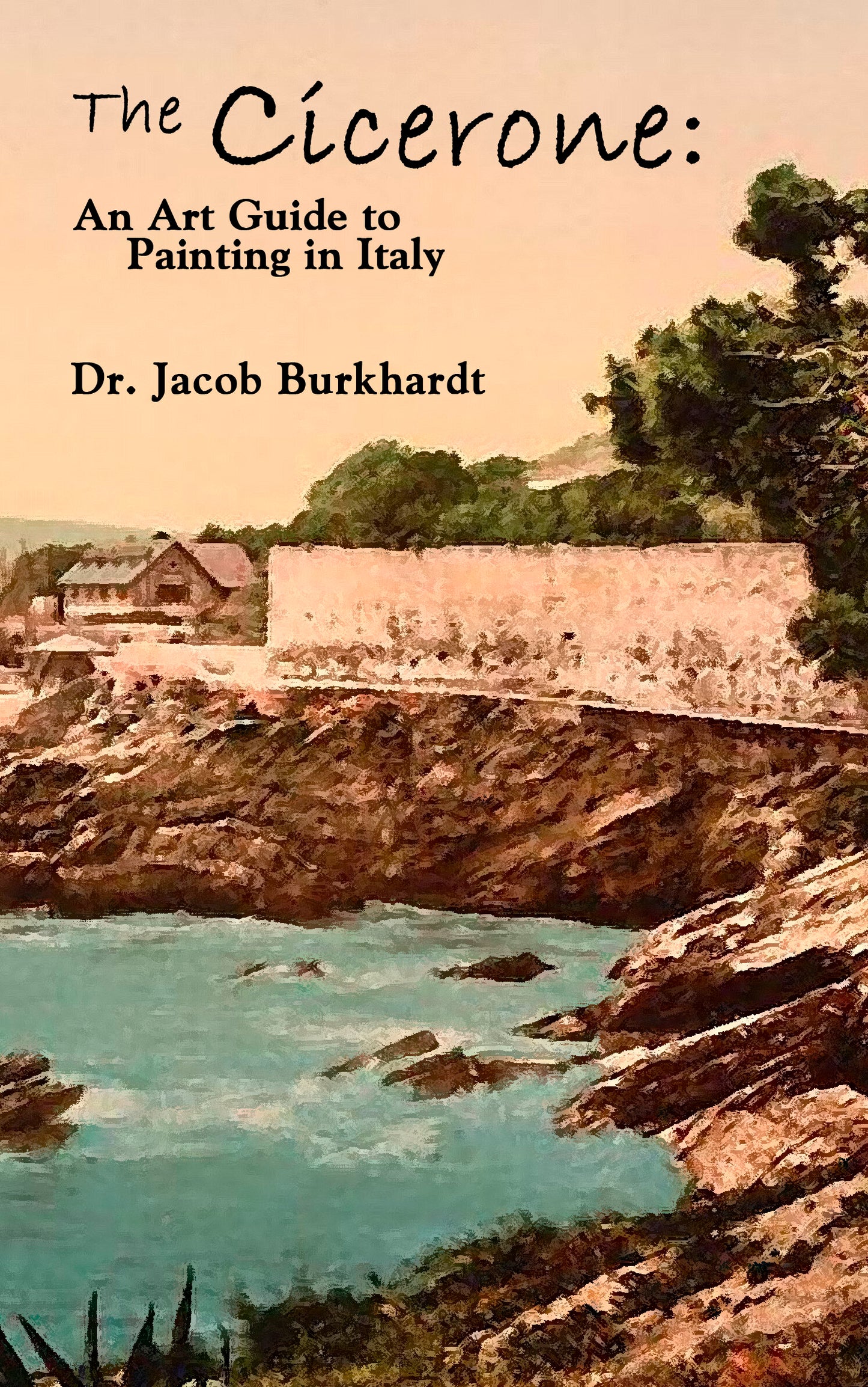 The Cicerone an Art Guide to Painting in Italy