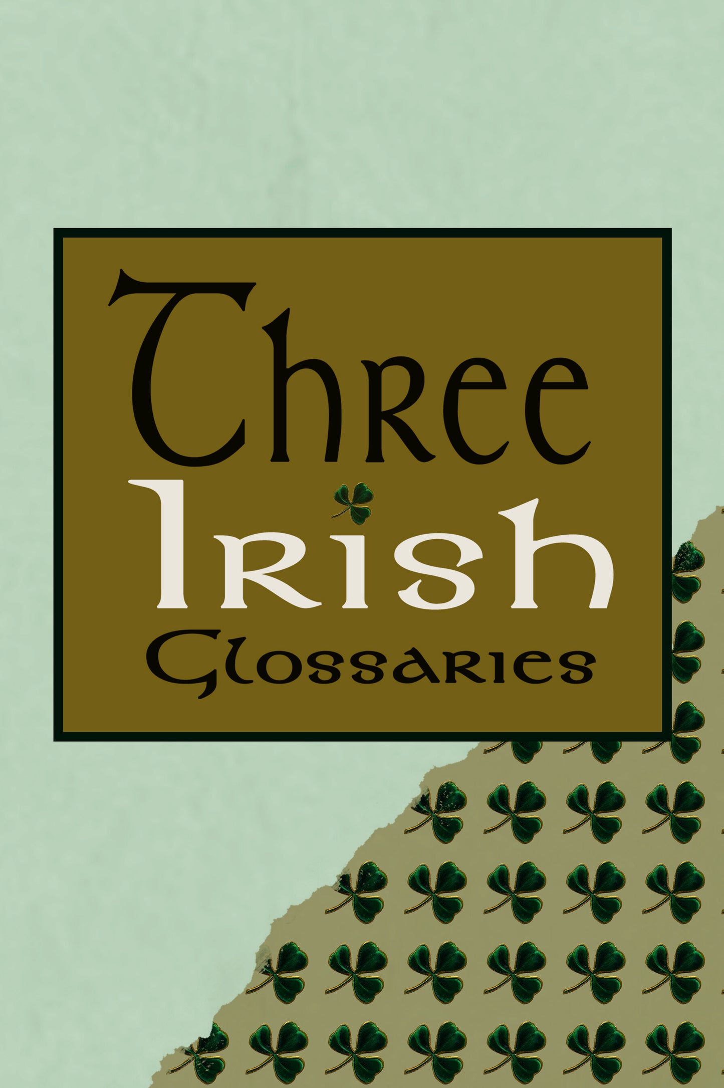 Three Irish Glossaries
