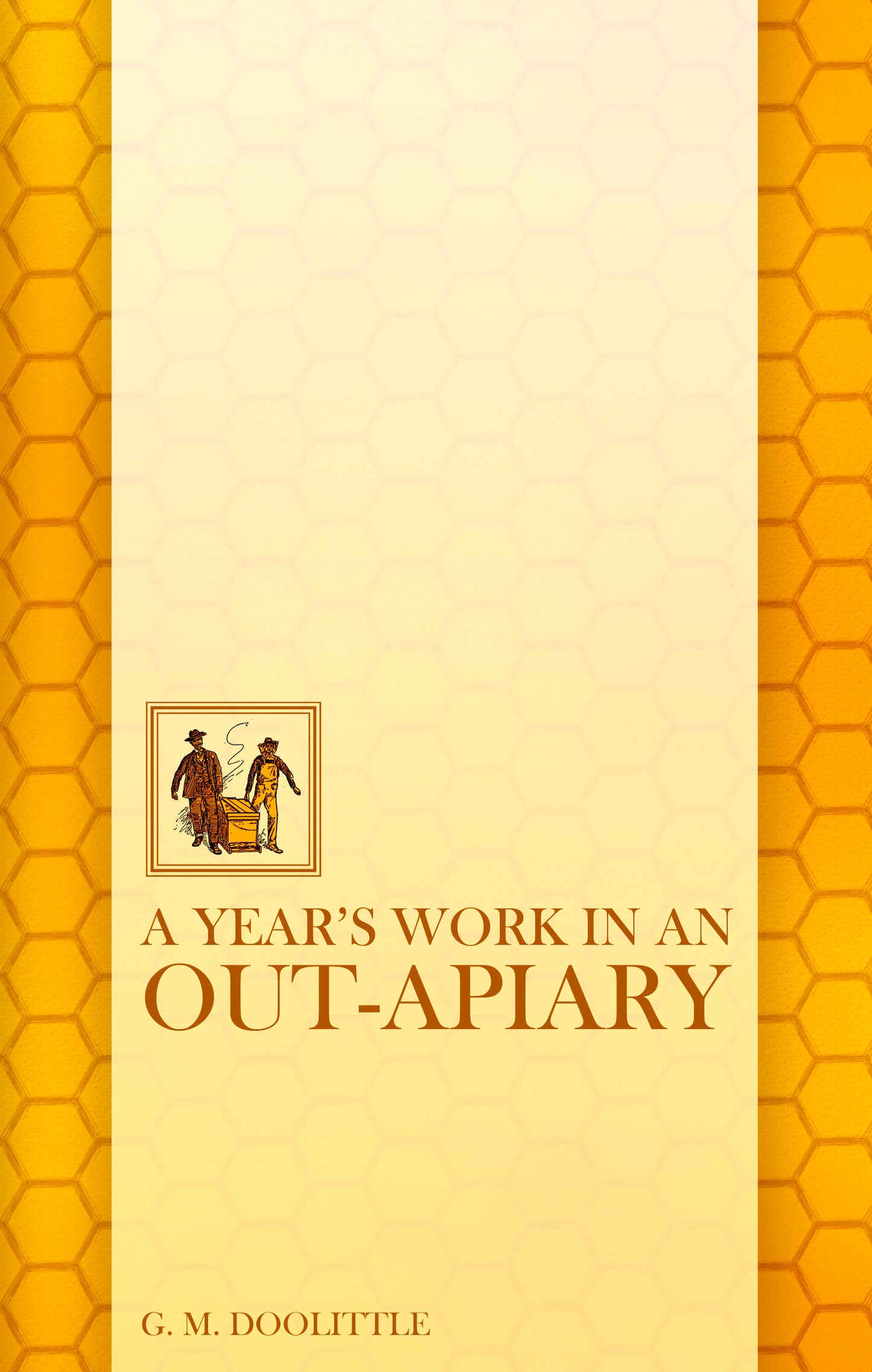 A Years Work in an Out Apriary