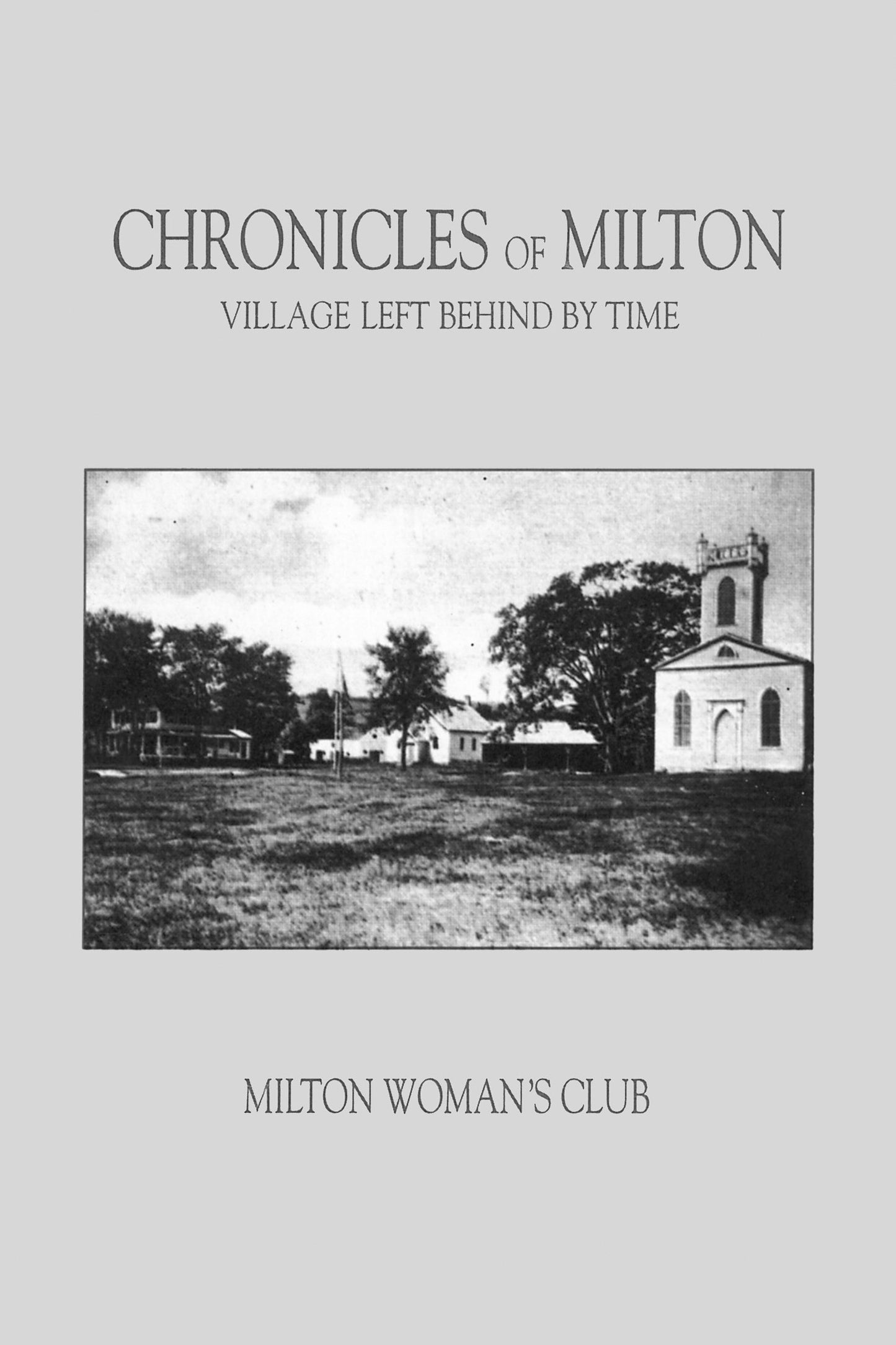 Chronicles of Milton Village Left Behind By Time