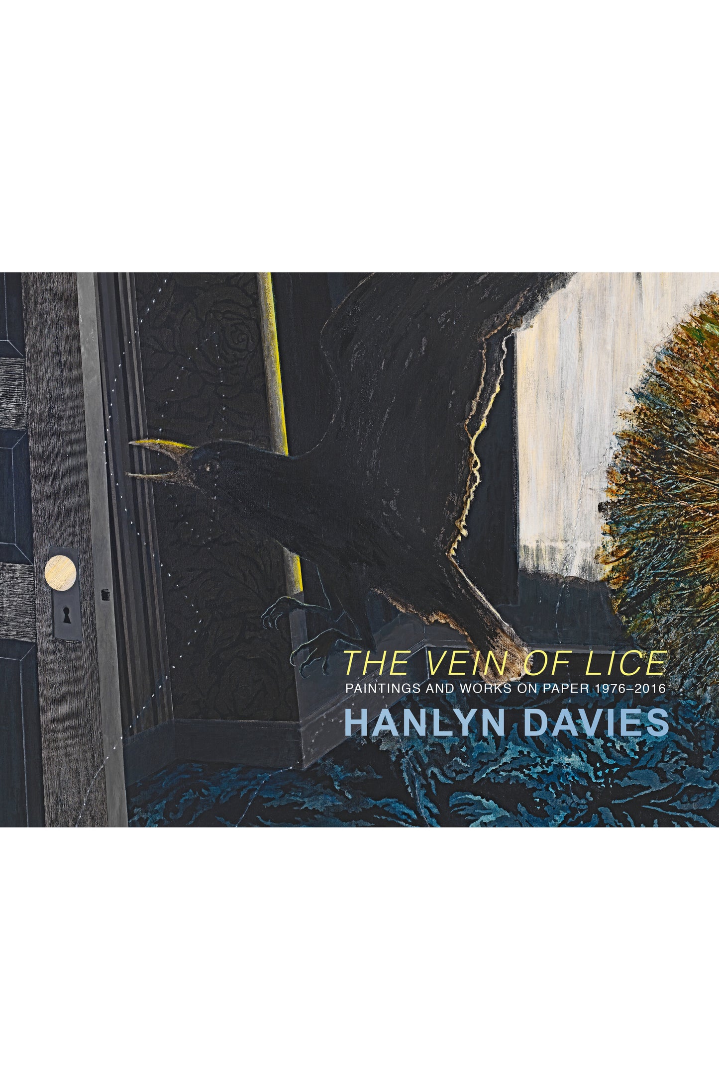 The Vein of Lice: Paintings and Works on Paper 1976-2016