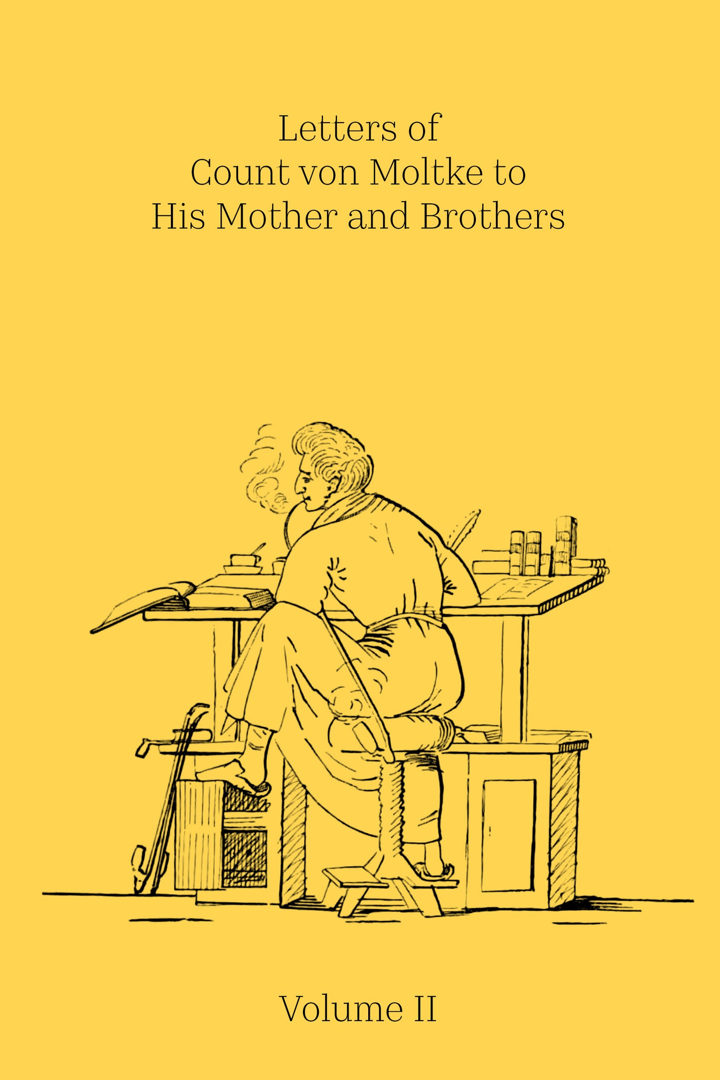 Letters of Count von Moltke Volume II