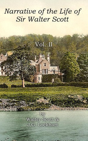 Narrative of Sir Walter Scott Volume II