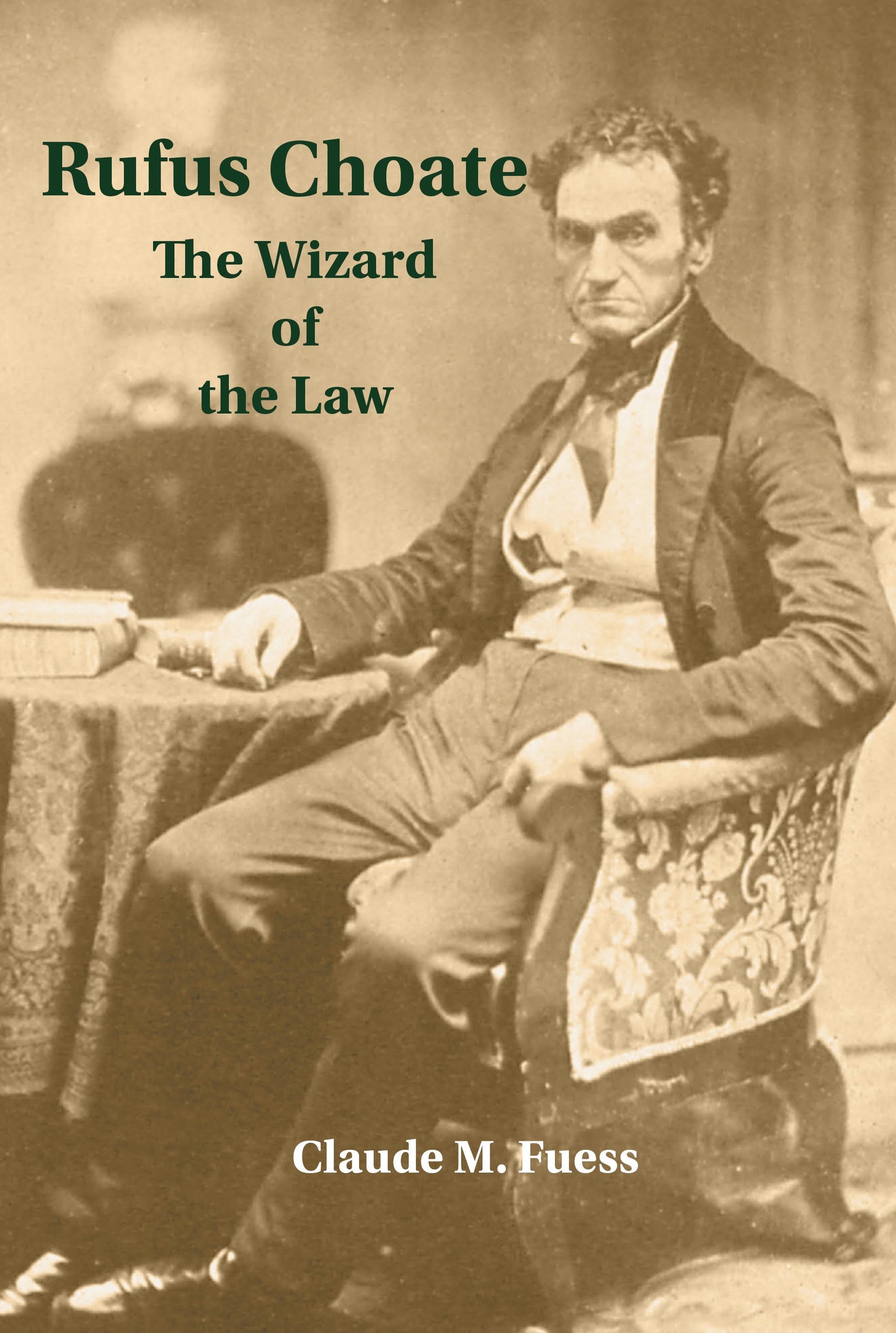 Rufus Choate: The Wizard of the Law