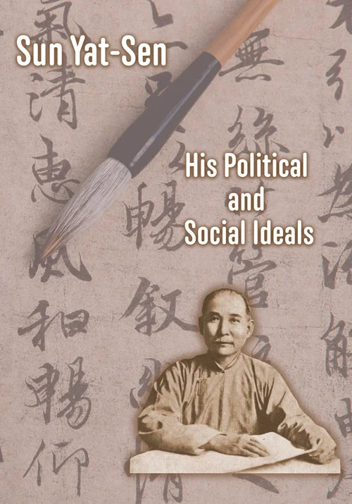 Sun Yat-Sen: His Political and Social Ideals