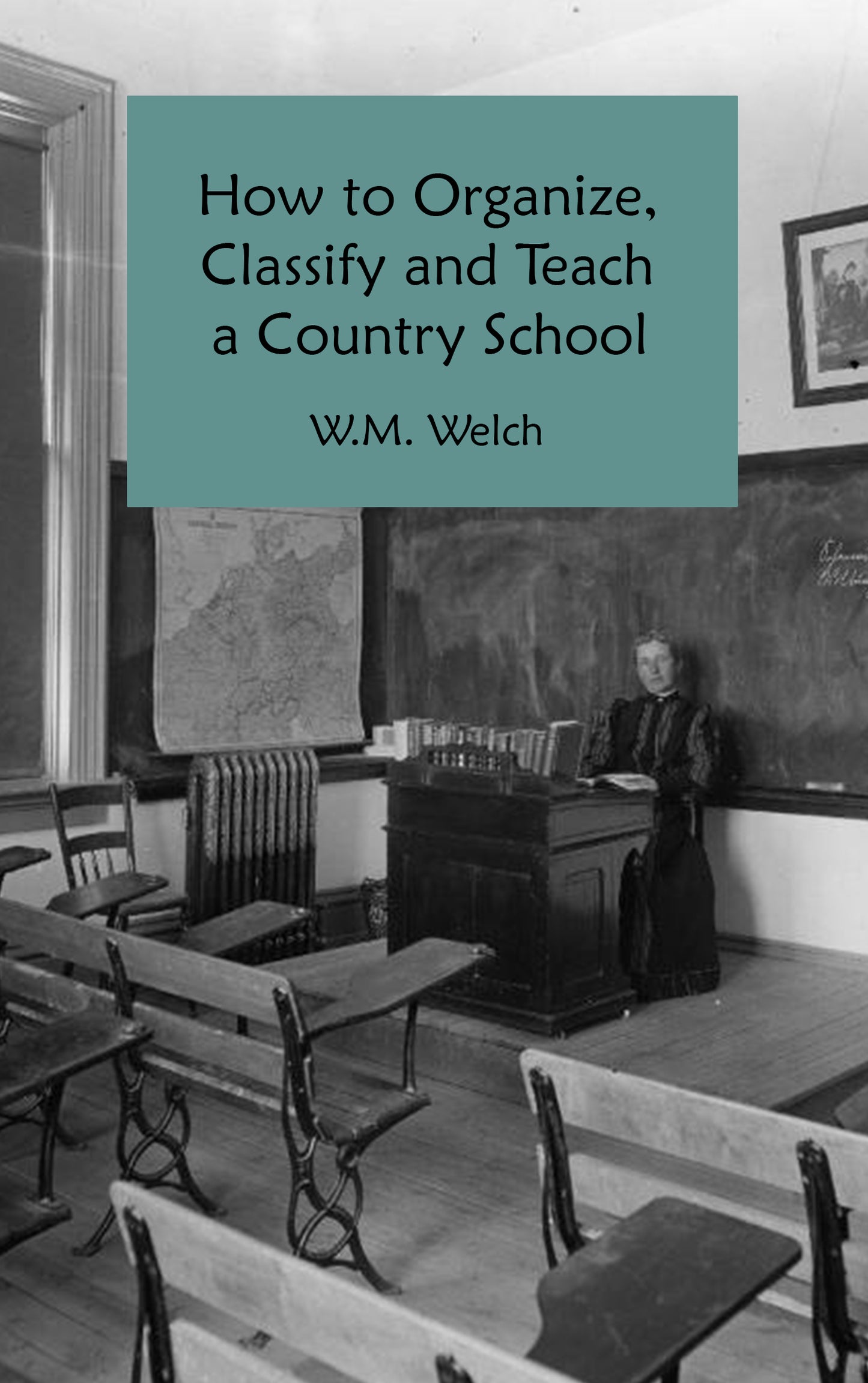 How to Organize, Classify and Teach a Country School