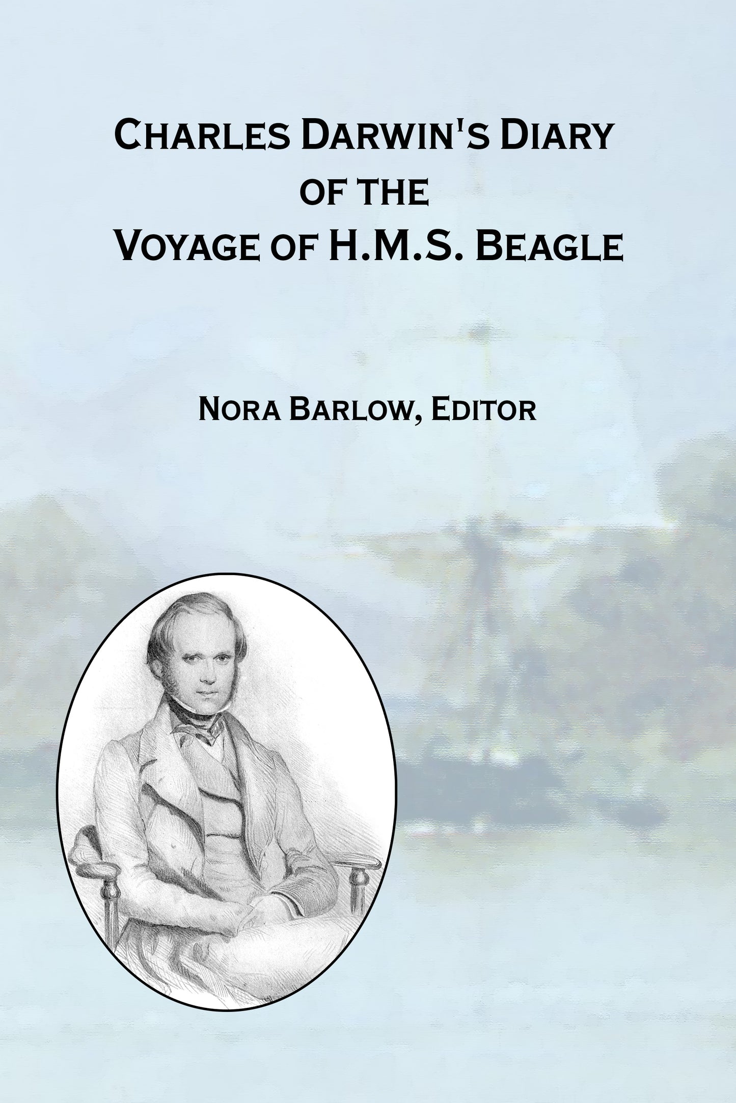 Charles Darwin's Diary of the Voyage of H.M.S. Beagle