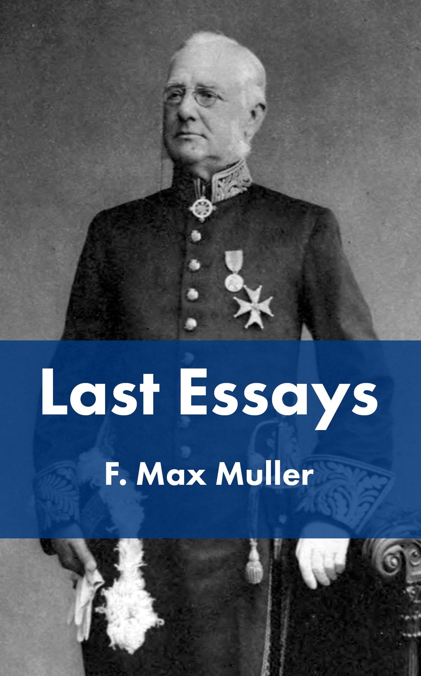 Last Essays of F. Max Muller