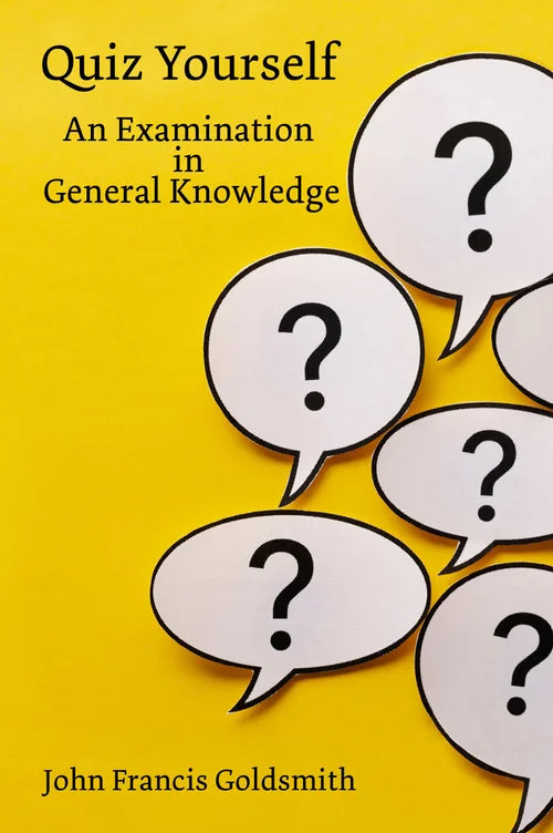 Quiz Yourself - An Examination in General Knowledge