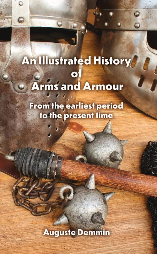 An Illustrated History of Arms and Armour