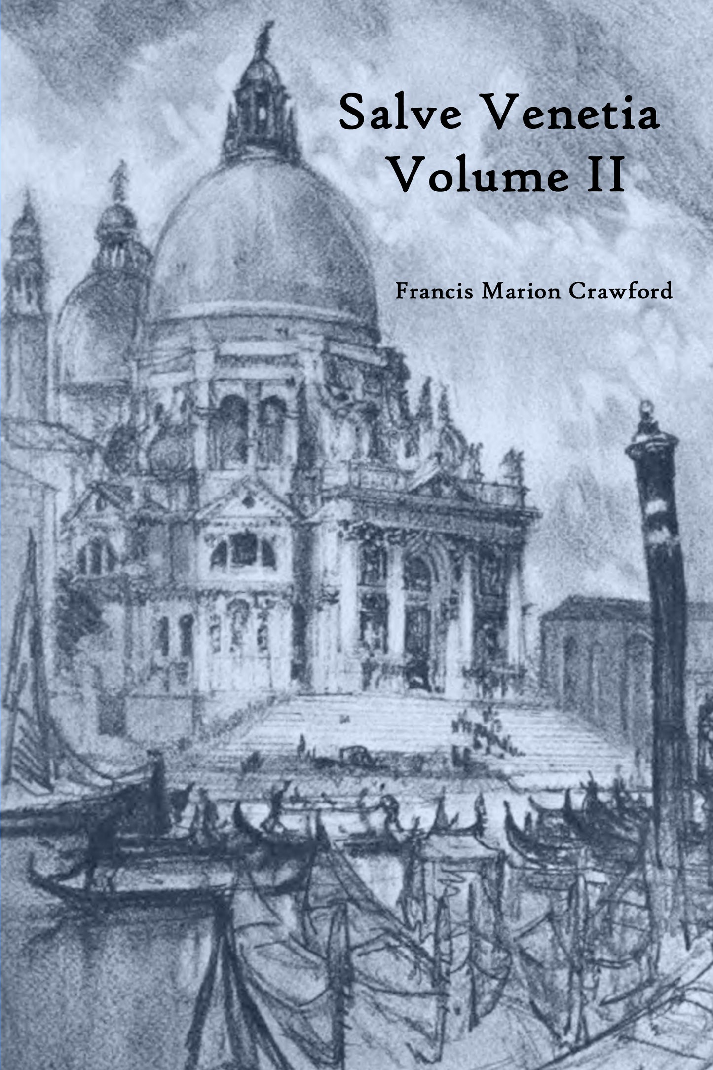 Salve Venetia Volume II
