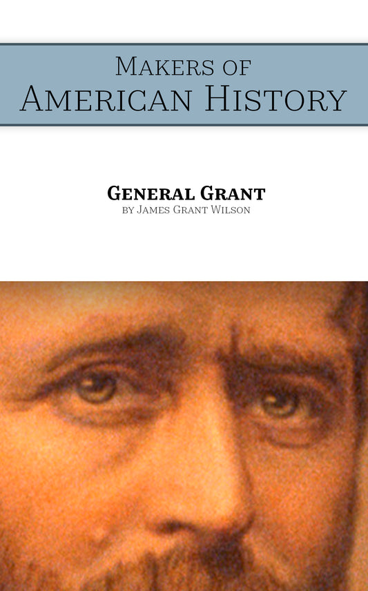 Makers of American History: General Grant