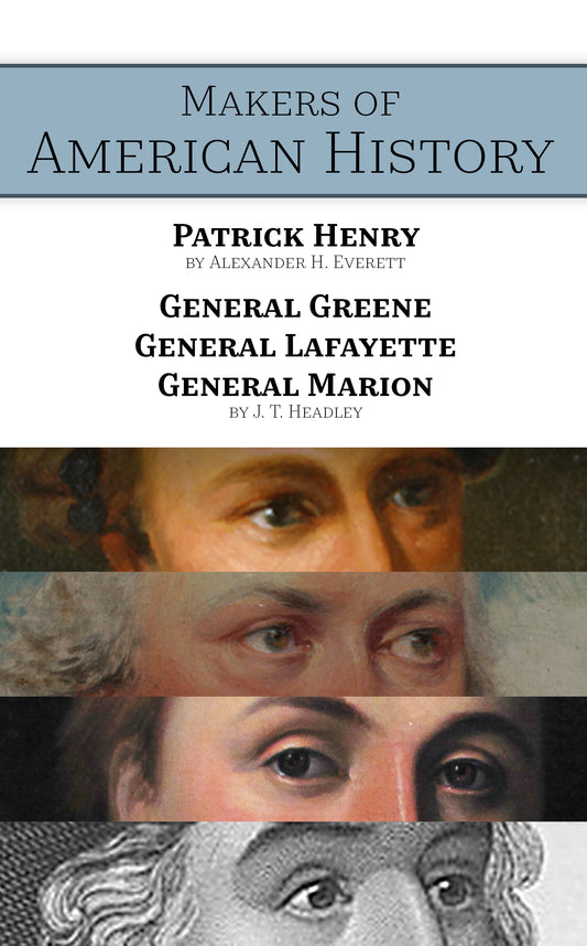 Makers of American History: Patrick Henry, General Greene, General Lafayette, & General Marion