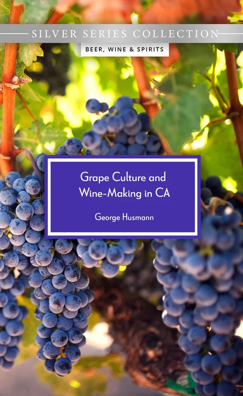 Grape Culture and Wine-Making in CA