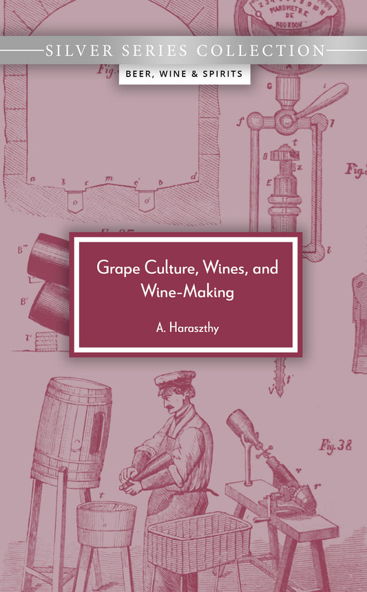 Grape Culture, Wines, and Wine-Making