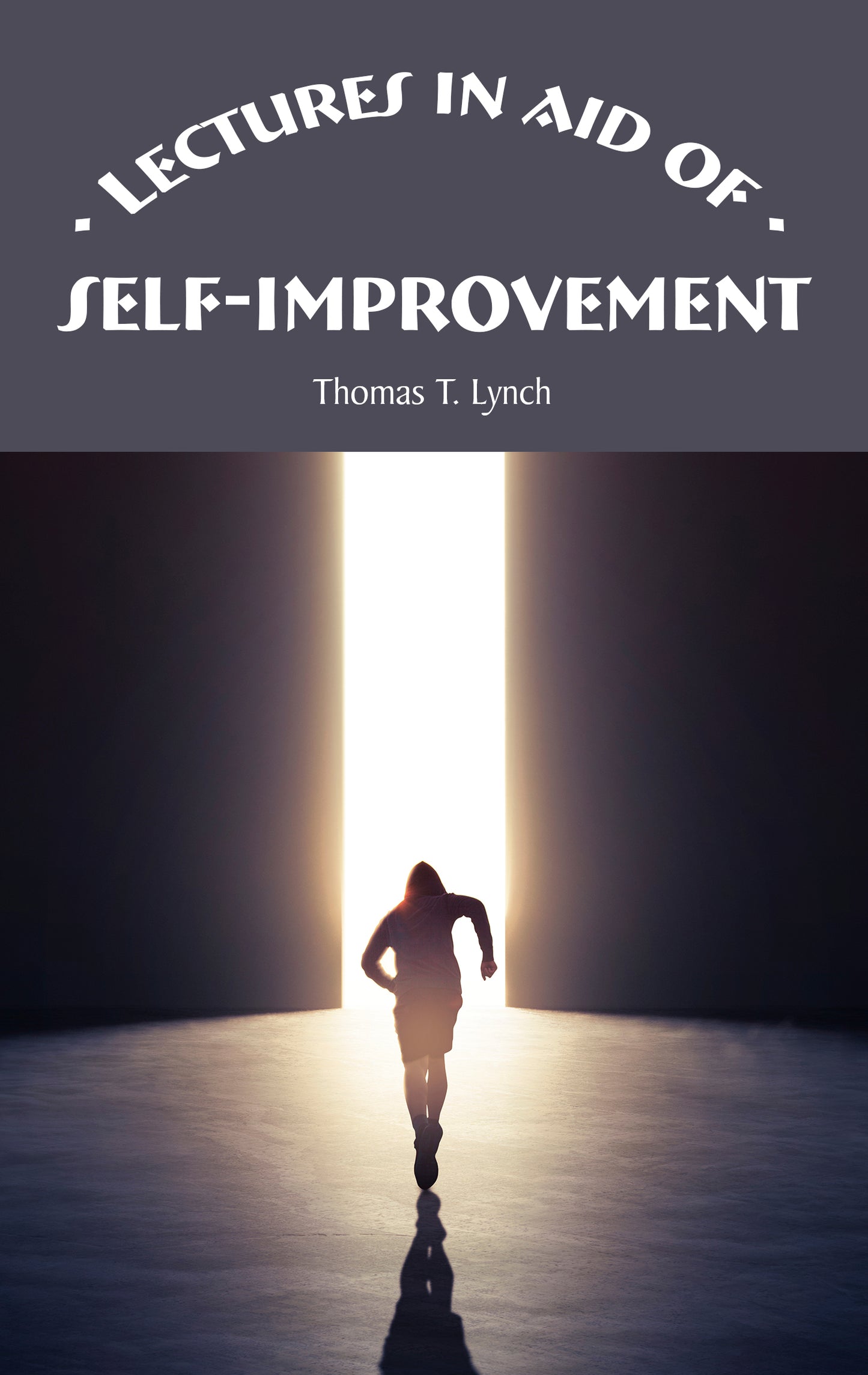 Lectures in Aid of Self Improvement