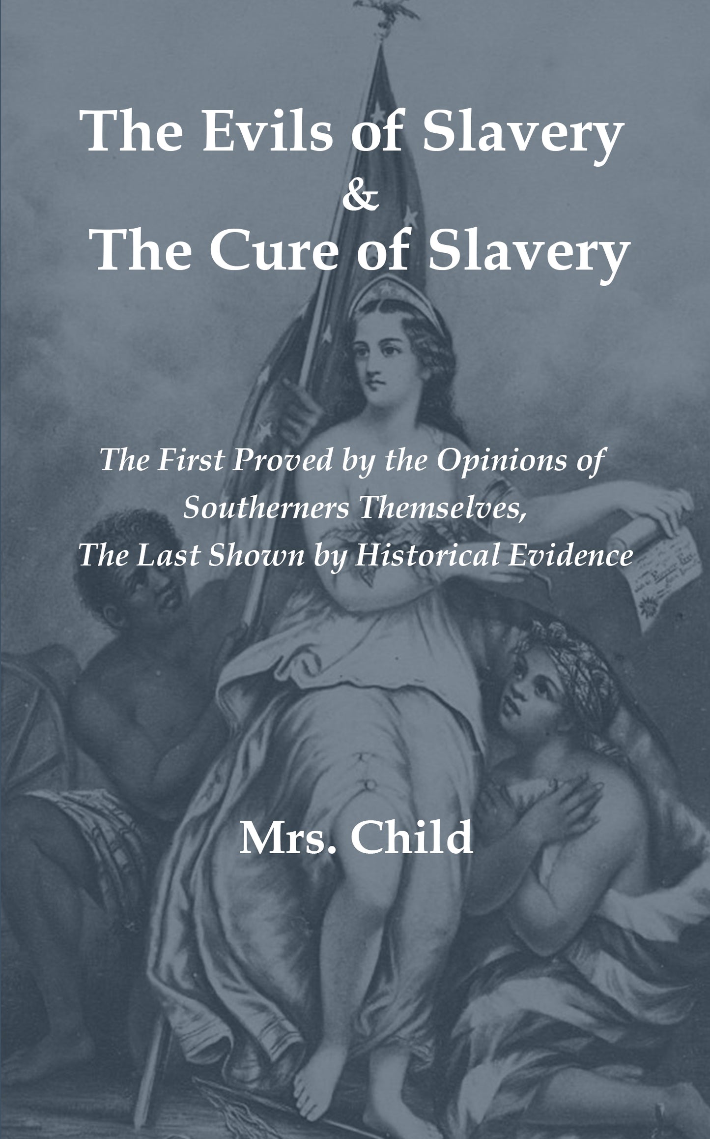 The Evils of Slavery & The Cure of Slavery