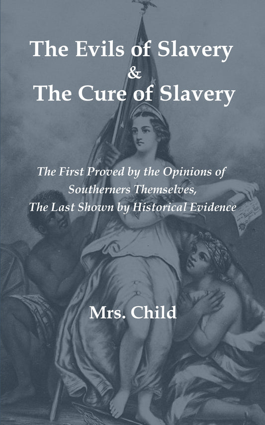 The Evils of Slavery & The Cure of Slavery