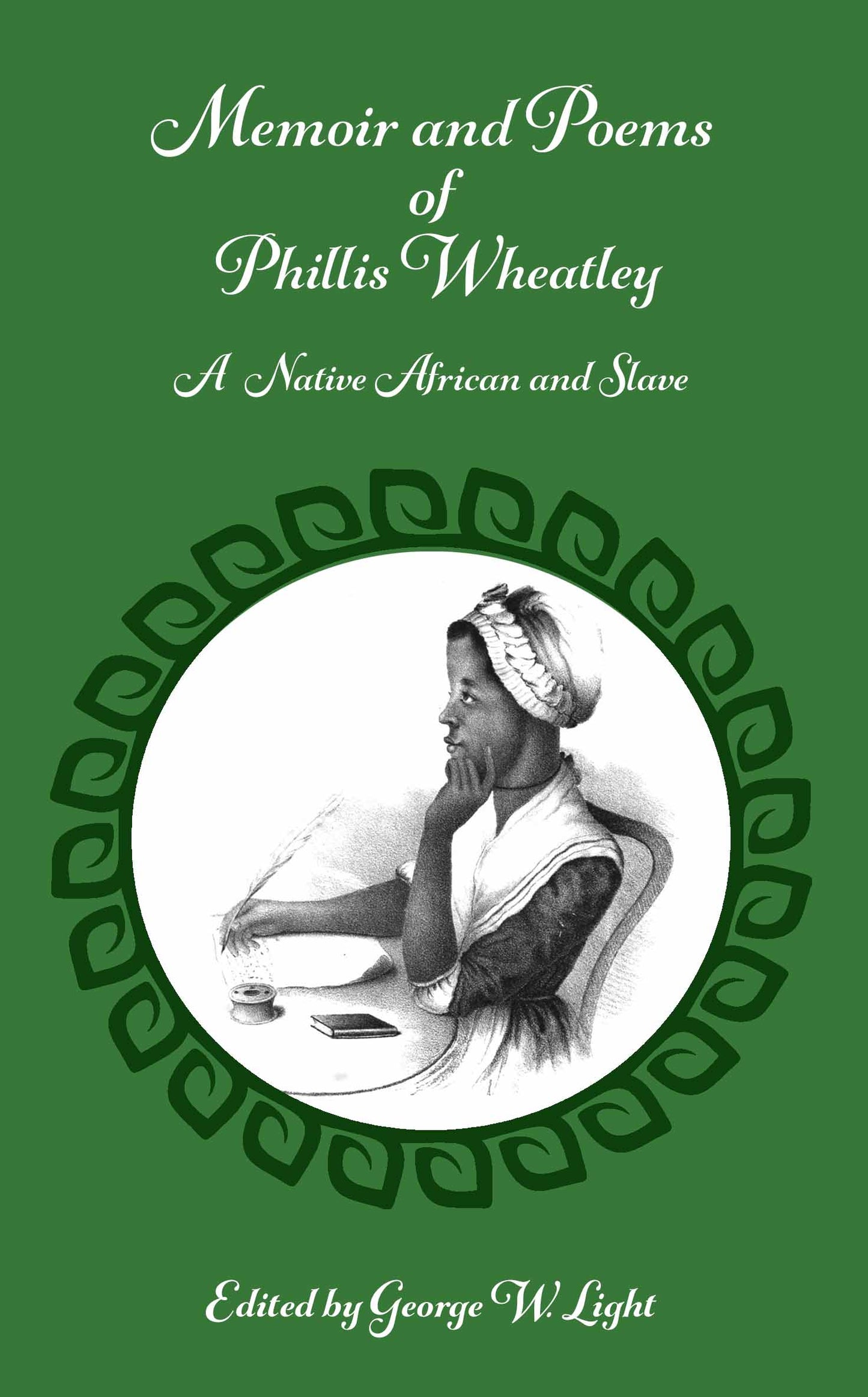 Memoir and Poems of Phillis Wheatley