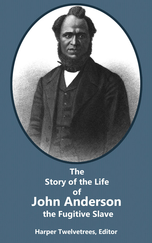 The Story of the Life of John Anderson the Fugitive Slave