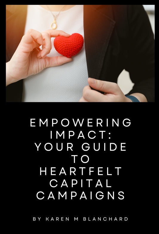 Empowering Impact: Your Guide to Heartfelt Capital Campaigns