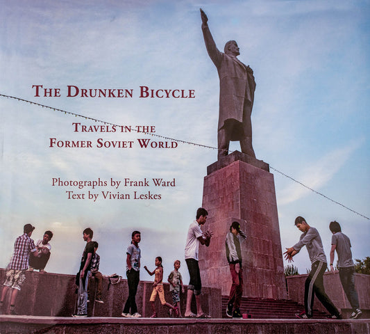 The Drunken Bicycle: Travels in the Former Soviet World