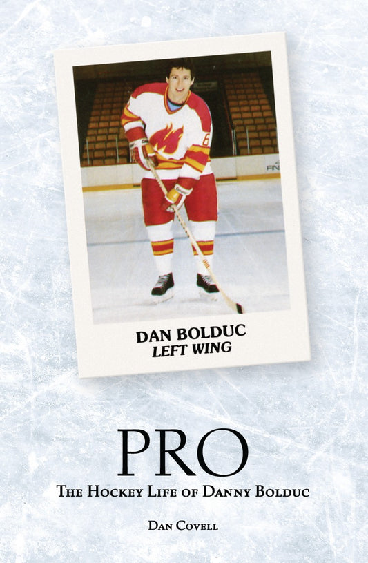 Pro: The Hockey Life of Danny Bolduc