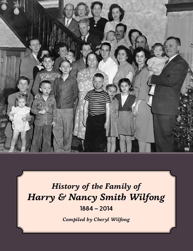 History of the Family of Harry & Nancy Smith Wilfong 1884-2014