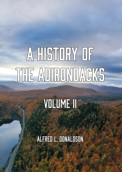 A History of the Adirondacks Vol. 2