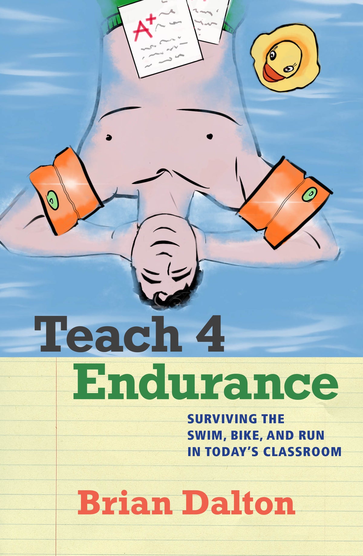 Teach4Endurance: Surviving the Swim, Bike, and Run in Today's Classroom cover