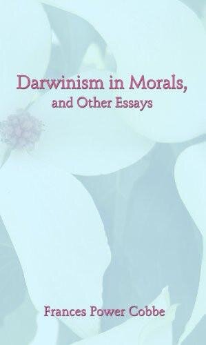 Darwinism in Morals and other Essays