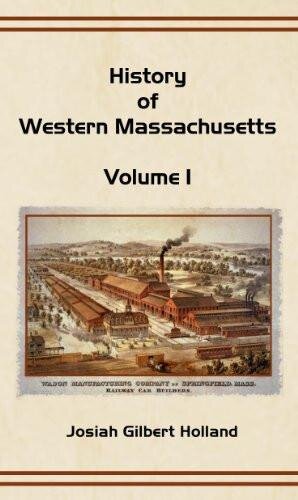 History of Western Massachusetts: Volume 1